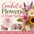 36 Crochet Flower Patterns – Complete PDF Collection with Step-by-Step Tutorials